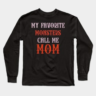 My Favorite Monsters Call Me Mom Long Sleeve T-Shirt